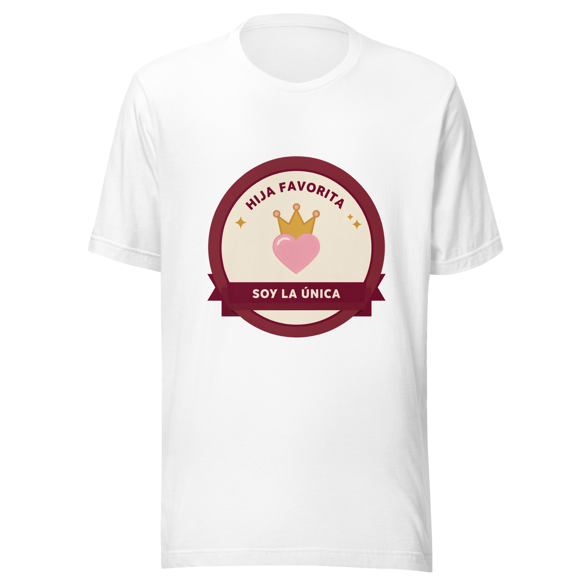 Playera unisex Hija favorita: soy la única